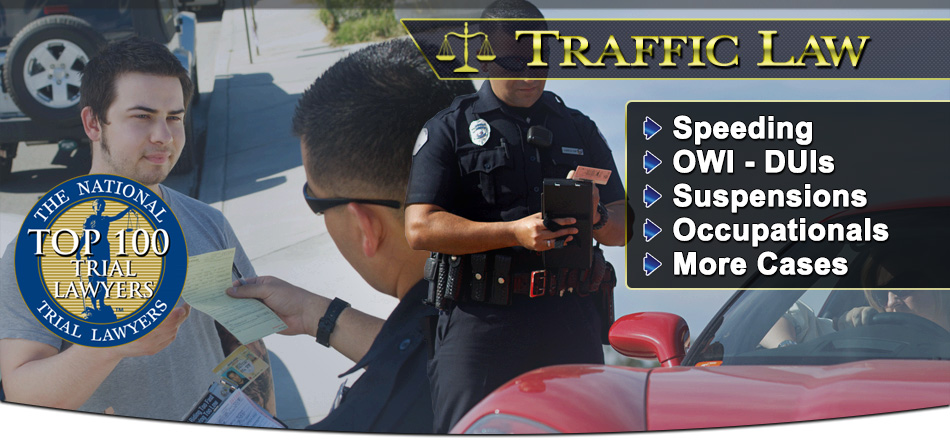 Click For More Information About Our Traffic Law Attorneys for Moving Violations, Speeding, OWIs - DUIs, Operating while Revoked or Suspended, Occupational Licenses & More